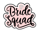 Bride squad calligraphy cookie cutter and stamp