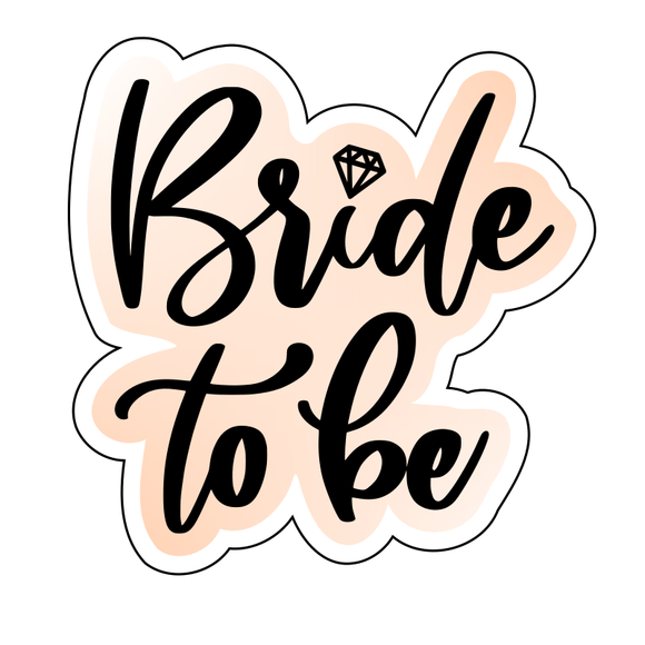Bride to be calligraphy cookie cutter and stamp