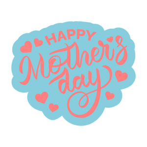 Happy Mother's day calligraphy cookie cutter with debosser