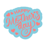 Happy Mother's day calligraphy cookie cutter with debosser
