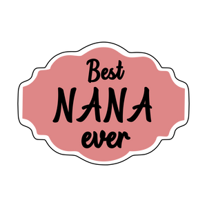 Best nana ever lettering cookie cutter and stamp
