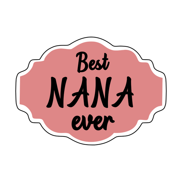 Best nana ever lettering cookie cutter and stamp
