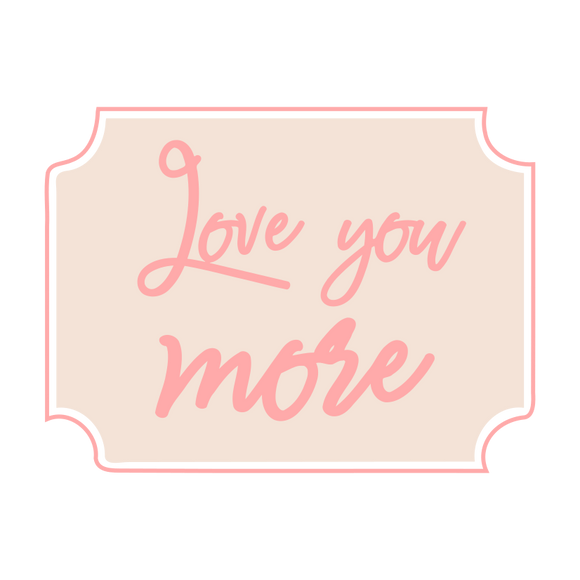 Love you more lettering cookie cutter with stamp